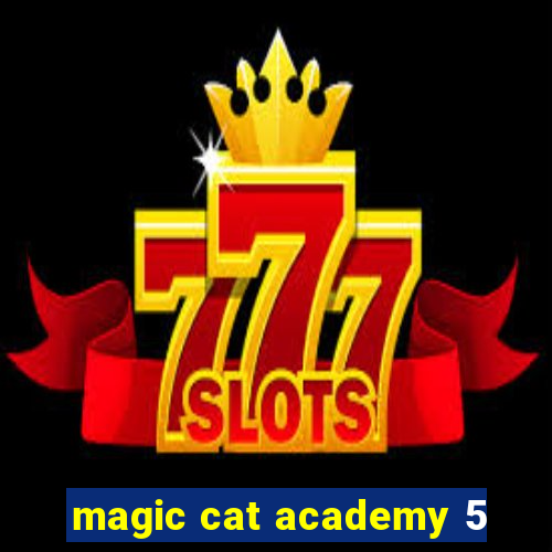 magic cat academy 5